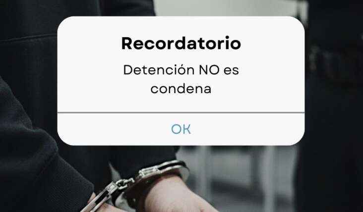 Que te detengan no significa que seas culpable